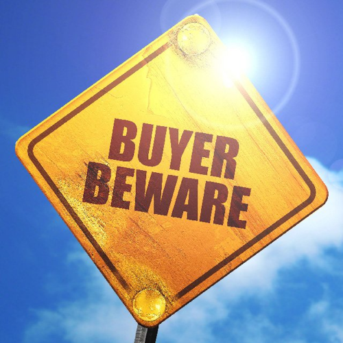 BUYER BEWARE!