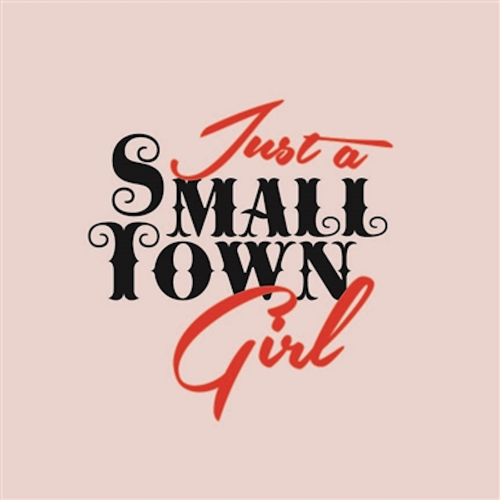 Just A Small Town Girl